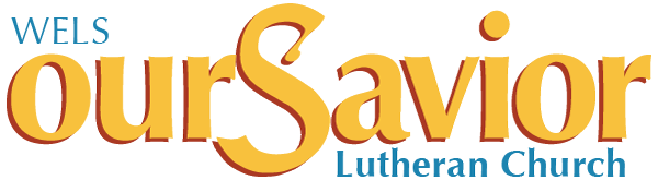 Our Savior Lutheran Evangelical Lutheran Church WELS